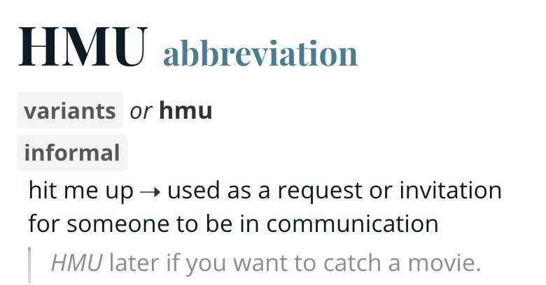 Merriam-Webster's dictionary entry for HMU, captured on 23 October 2026: HMU, abbreviation, variants or hmu, labelled informal, defined as hit me up, used as a request or invitation for someone to be in communication, with the example HMU later if you want to catch a movie.